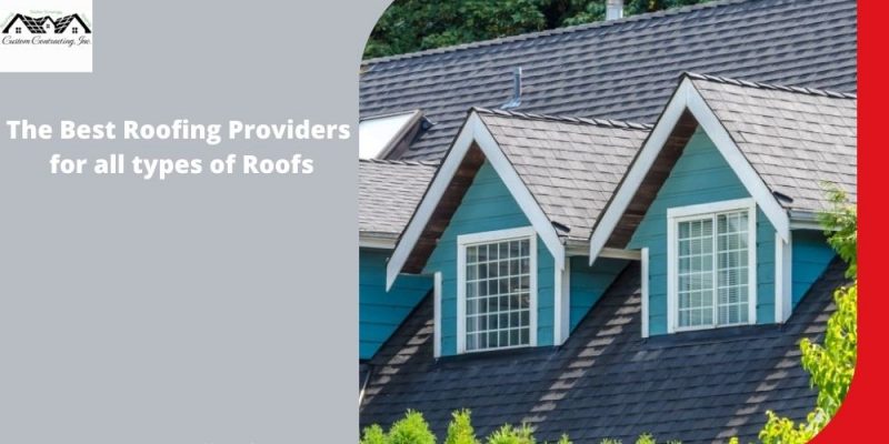 The Best Roofing Providers for all types of Roofs